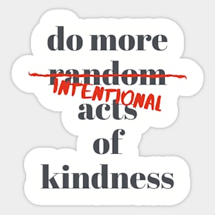 INTENTIONAL KINDNESS Sticker